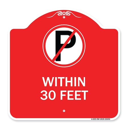 Signmission No Parking Symbol Within 30 Feet, Red & White Aluminum Architectural Sign, 18" x 18", RW-1818-22690 A-DES-RW-1818-22690